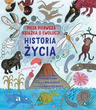 Historia życia. Moja pierwsza książka o ewolucji