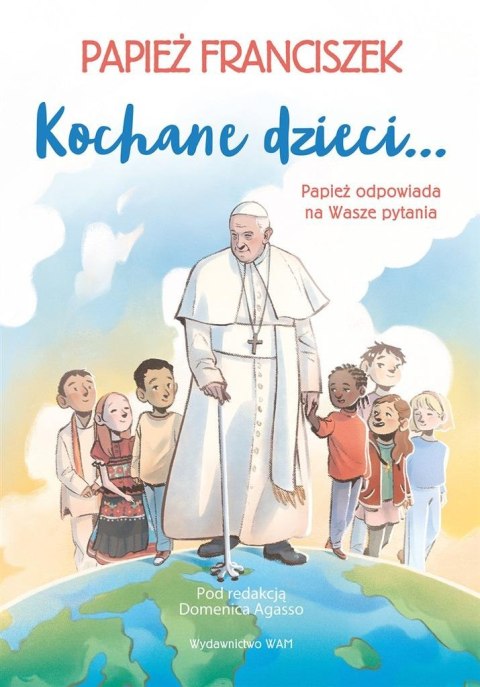 Kochane dzieci.. Papież odpowiada na Wasze pytania