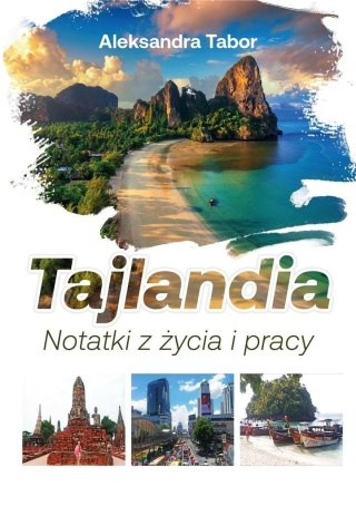 Tajlandia. Notatki z życia i pracy