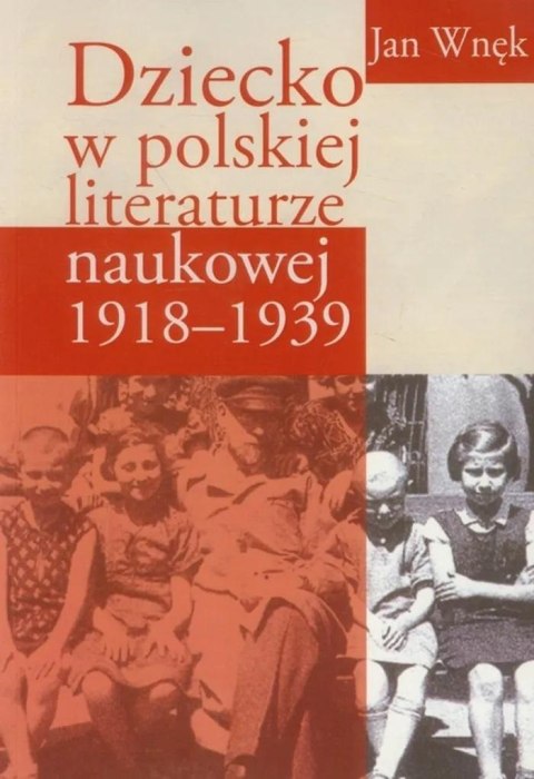 Dziecko w polskiej literaturze naukowej 1918-1939