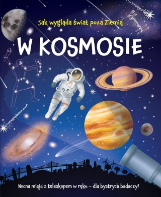 W kosmosie. Nocna misja z teleskopem w ręku