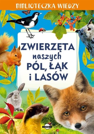 Biblioteczka wiedzy. Zwierzęta naszych pól, łąk...