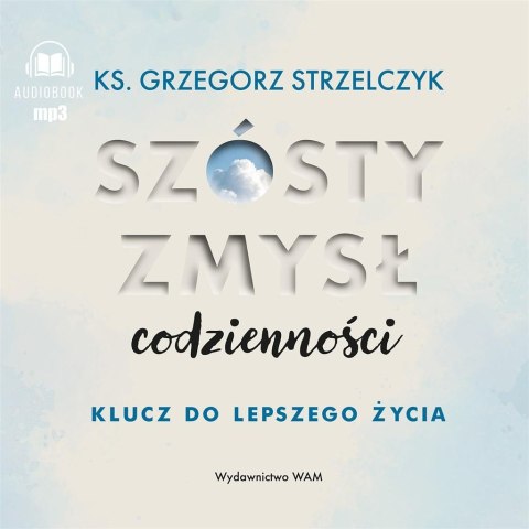 Szósty zmysł codzienności. Klucz do lepszego.. CD