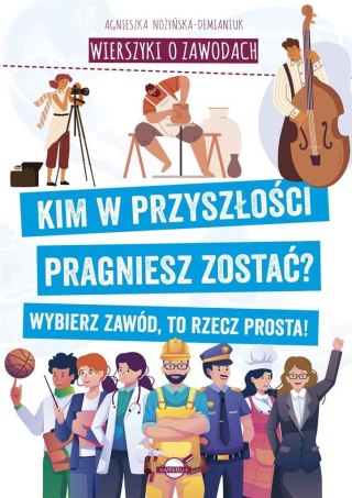 Wierszyki o zawodach. Kim w przyszłości...