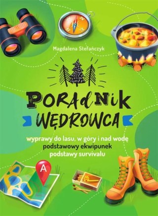 Poradnik wędrowca Wyprawy do lasu, góry i nad wodę