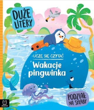 Uczę się czytać. Wakacje pingwinka. Duże litery