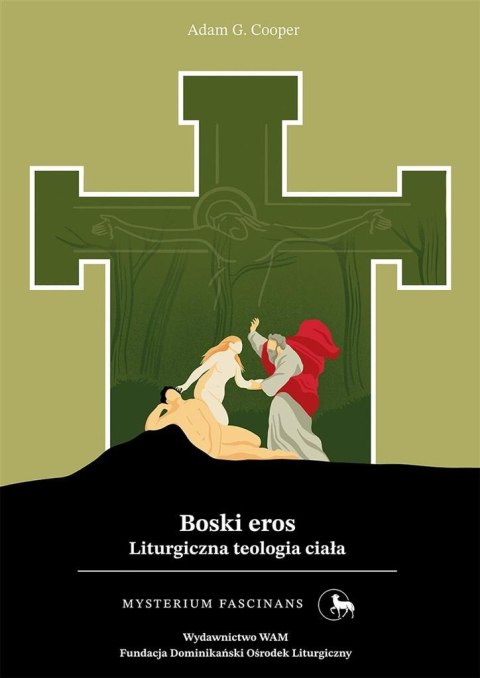 Boski eros. Liturgiczna teologia ciała