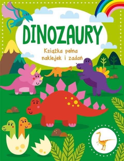 Dinozaury. Książka pełna naklejek i zadań