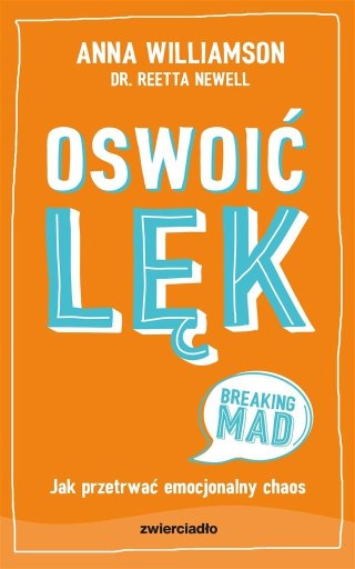 Oswoić lęk. Jak przetrwać emocjonalny chaos