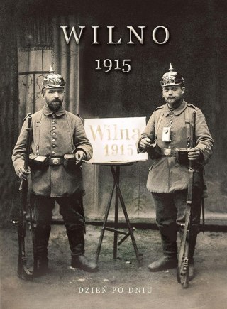 Wilno 1915. Dzień po dniu