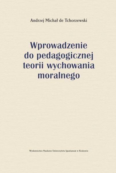 Wprowadzenie do pedagogicznej teorii wychowania...