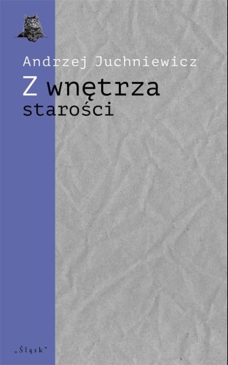 Z wnętrza starości. O późnej poezji Urszuli Kozioł