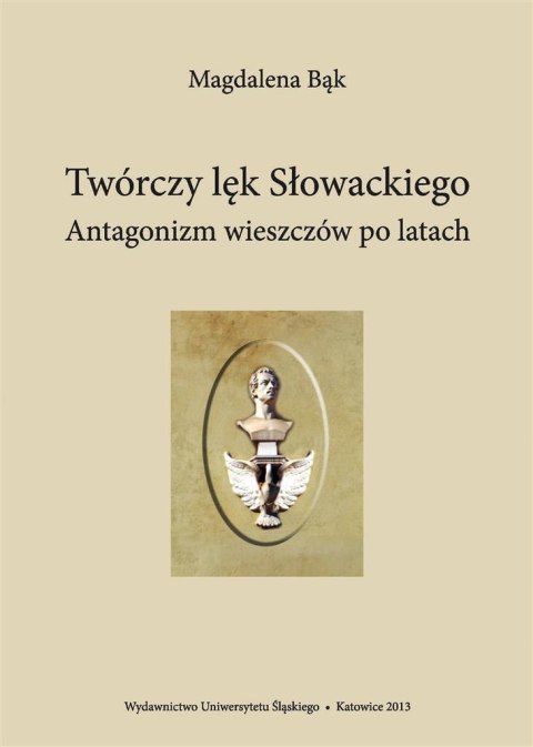 Twórczy lęk Słowackiego. Antagonizm wieszczów po..