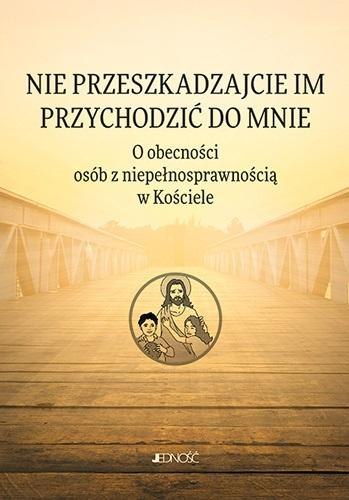 Nie przeszkadzajcie im przychodzić do Mnie