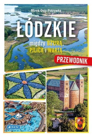 Łódzkie. Między Bzurą, Pilica i Wartą. Przewodnik