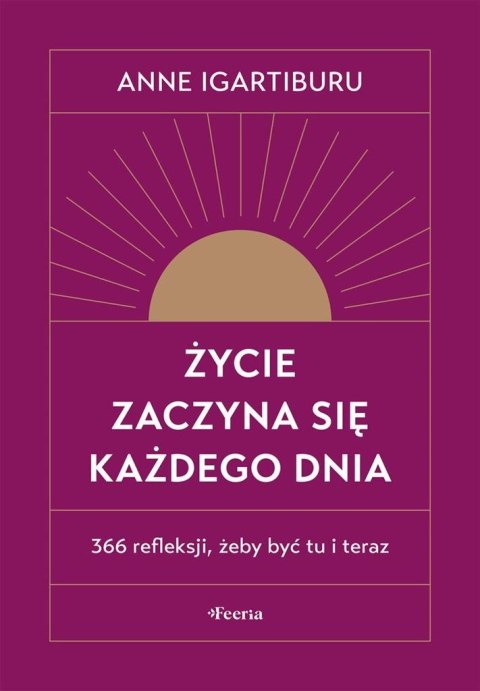 Życie zaczyna się każdego dnia