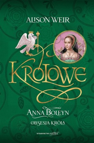 Królowe T.2 Anna Boleyn. Obsesja króla