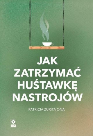 Jak zatrzymać huśtawkę nastrojów