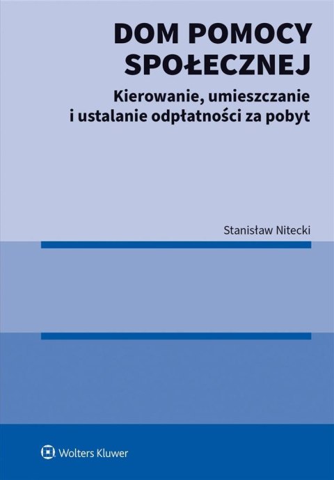 Dom pomocy społecznej. Kierowanie, umieszczanie...