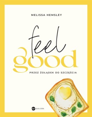 Feel good. Przez żołądek do szczęścia