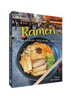 Ramen. Moja podróż. Mój smak. Japonia