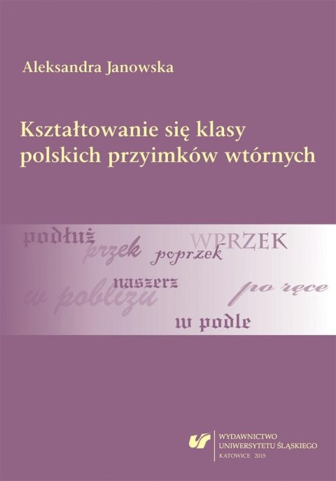 Kształtowanie się klasy polskich przyimków...