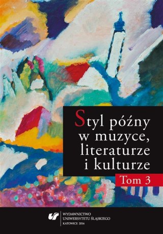 Styl późny w muzyce, literaturze i kulturze T.3