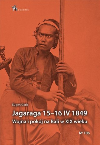 Jagaraga 15-16 IV 1849. Wojna i pokój na Bali