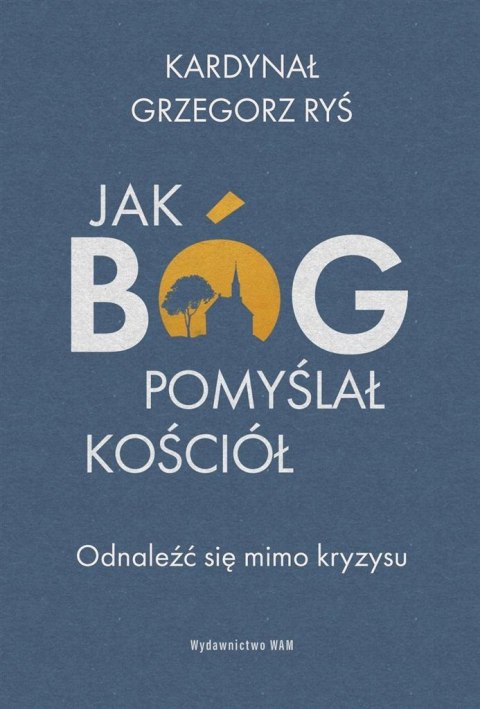 Jak Bóg pomyślał Kościół