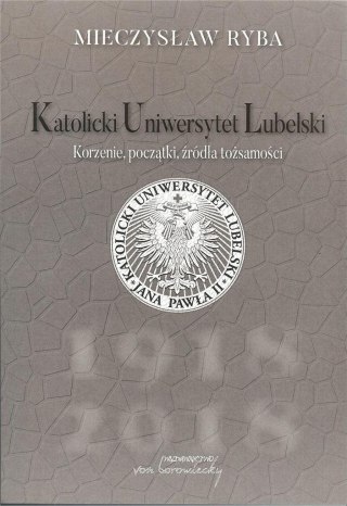 Katolicki Uniwersytet Lubelski. Korzenie, początki