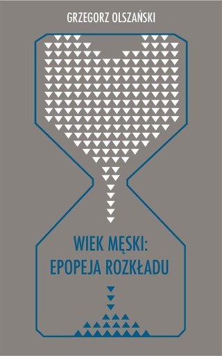 Wiek męski: epopeja rozkładu