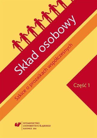 Skład osobowy. Szkice o prozaikach... cz.1