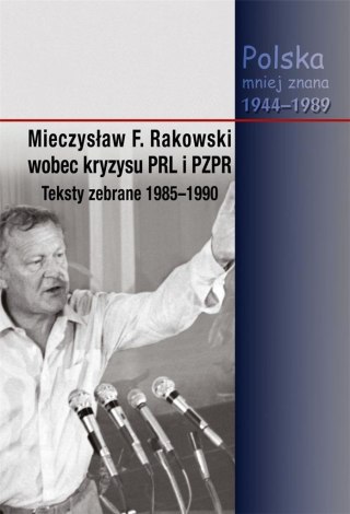 Mieczysław F. Rakowski wobec kryzysu PRL i PZPR