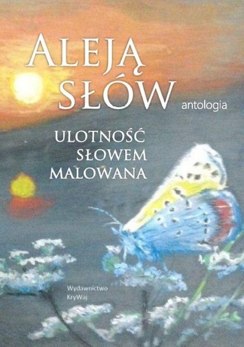 Aleją słów. Ulotność słowem malowana