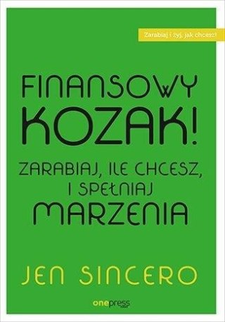 Finansowy kozak. Zarabiaj, ile chcesz...