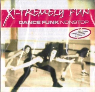 X-Tremely Fun - Dance Funk Non Stop CD