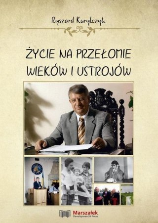 Życie na przełomie wieków i ustrojów