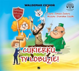 Cukierku, ty łobuzie! Audiobook