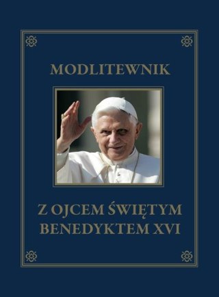 Modlitewnik z Ojcem Świętym Benedyktem XVI