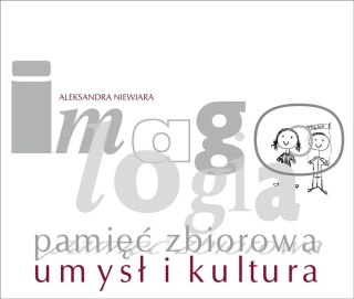 Imagologia - pamięć zbiorowa - umysł i kultura