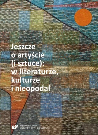 Jeszcze o artyście (i sztuce): w literaturze...