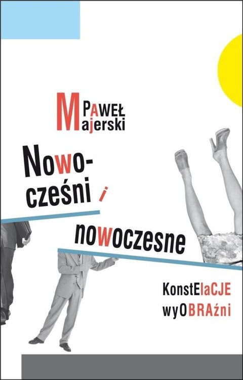 Nowocześni i nowoczesne. Konstelacje wyobraźni