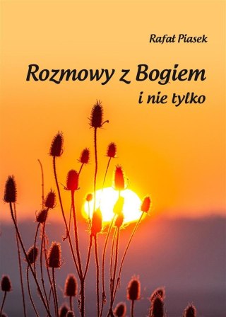 Rozmowy z Bogiem i nie tylko