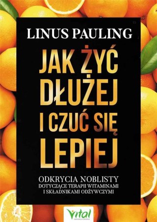 Jak żyć dłużej i czuć się lepiej