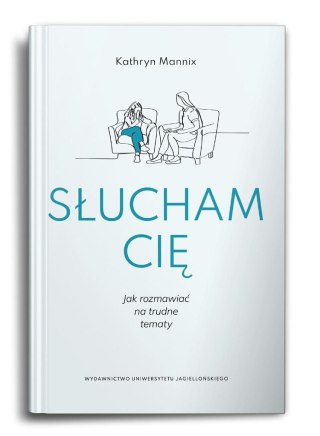 Słucham cię. Jak rozmawiać na trudne tematy