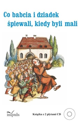 Co babcia i dziadek śpiewali kiedy byli mali