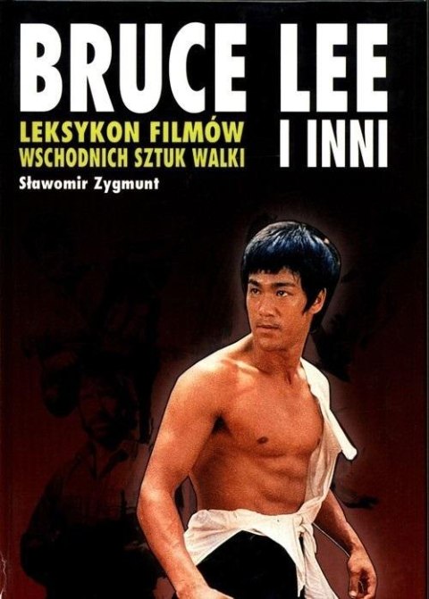 Leksykon filmów wschodnich sztuk walki Bruce Lee.. Leksykon filmów wschodnich sztuk walki Bruce Lee..