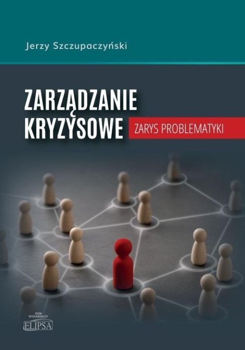 Zarządzanie kryzysowe. Zarys problematyki