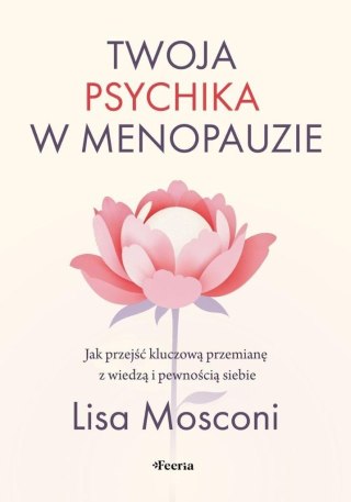 Twoja psychika w menopauzie. Jak przejść...