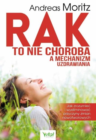 Rak to nie choroba a mechanizm uzdrawiania